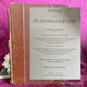 1897 Kings of the Platform and Pulpit, Melville D. Landon. Profusely Illustrated